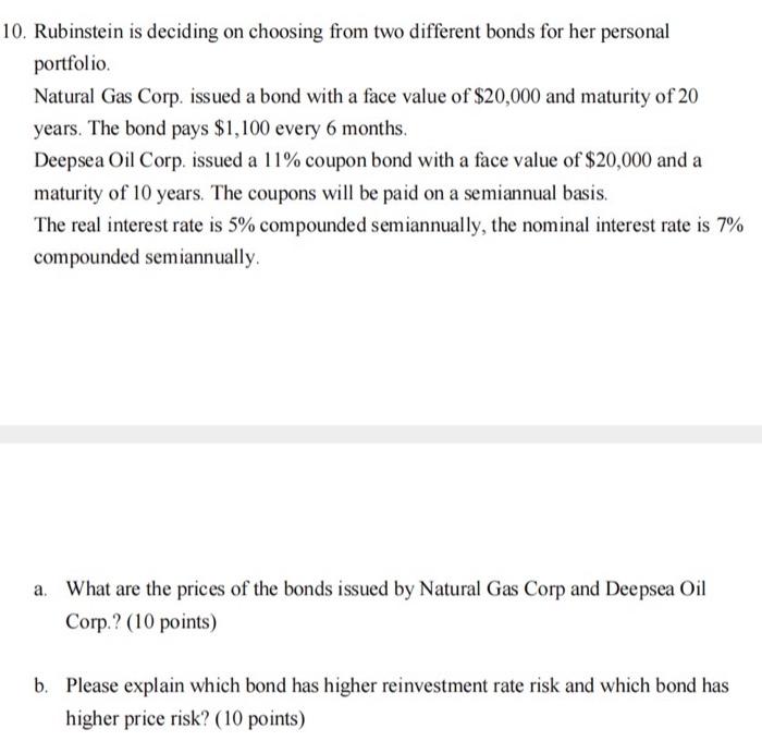  10. Rubinstein is deciding on choosing from two different bonds for