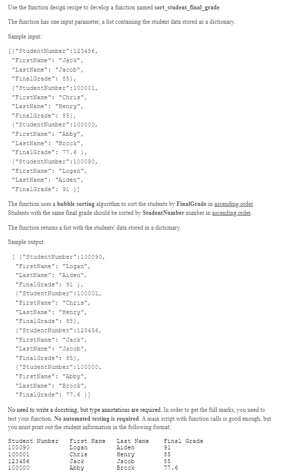 Use the function design recipe to develop a function named sort_student_final_grade.