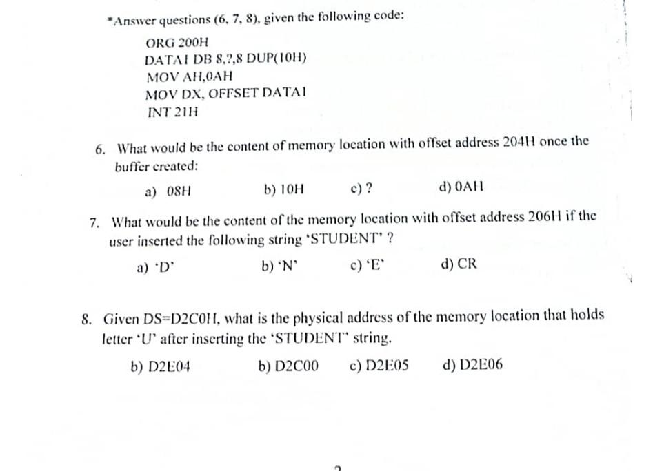  *Answer questions (6,7,8), given the following code: ORG 200H DATAI DB