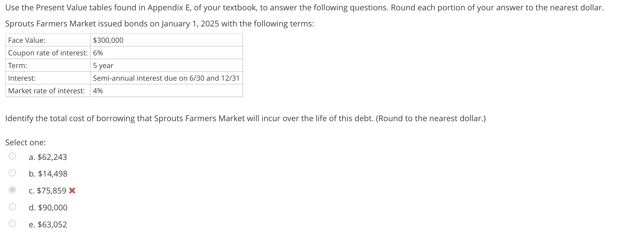  Use the Present Value tables found in Appendix E, of your