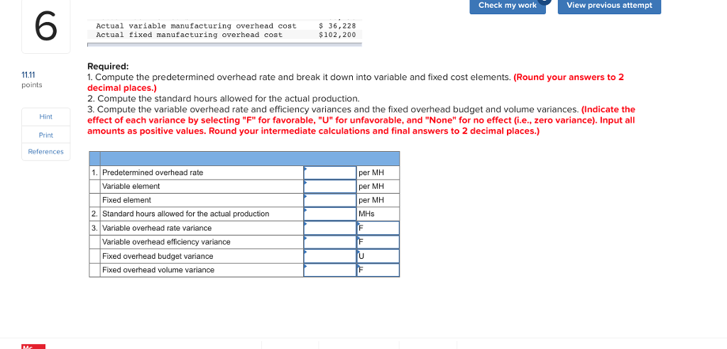 Rate; Overhead Variances [LO10-3, LO10-4] Norwall Company's budgeted variable manufacturing overhead cost
