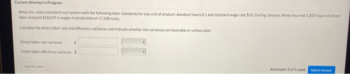  Current Attempt in Progress Amos, Inc. uses a standard cost system