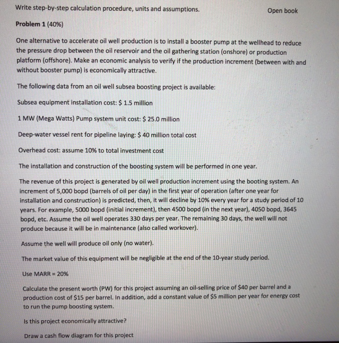  Write step-by-step calculation procedure, units and assumptions. Open book Problem 1