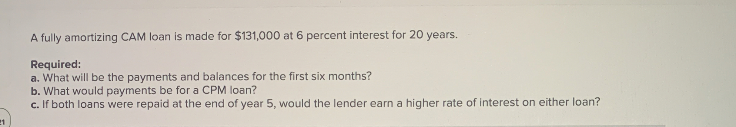  A fully amortizing CAM loan is made for $131,000 at 6