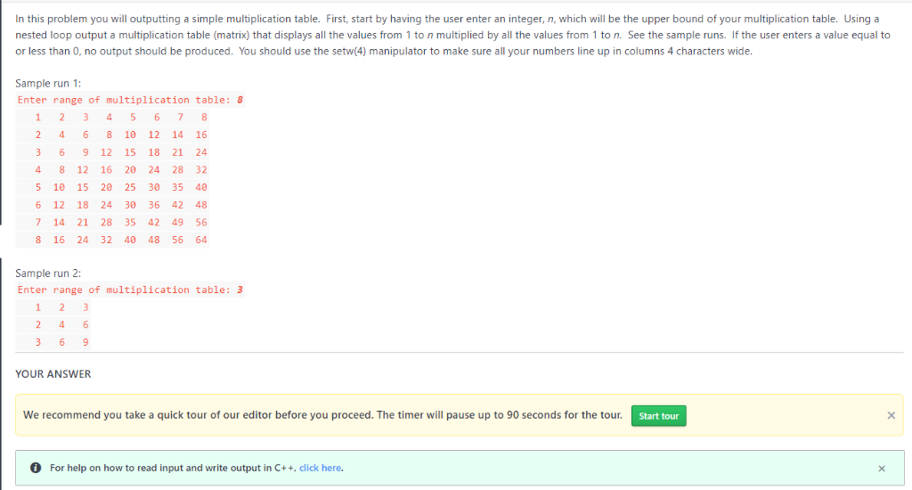  In this problem you will outputting a simple multiplication table. First,