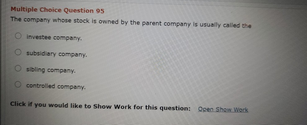  Multiple Choice Question 95 The company whose stock is owned by