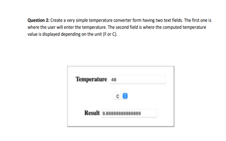 i need the same fram Question 2: Create a very simple temperature