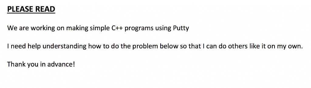  PLEASE READ We are working on making simple C++ programs using