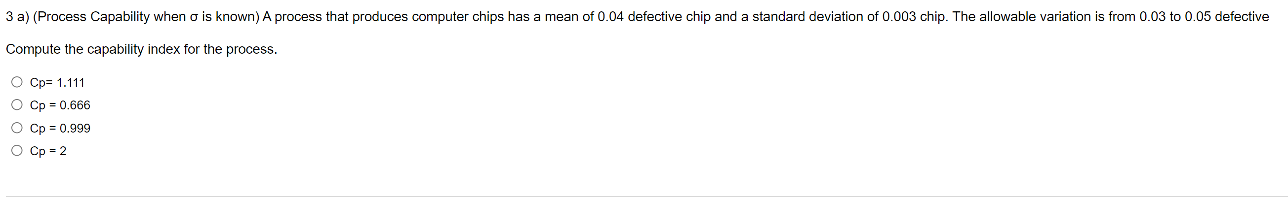 3) (Process Capability when is known) A process that produces computer chips