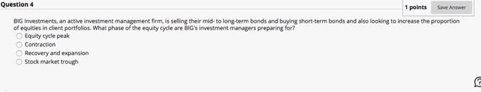  Question 4 1 points Save Answer BIG Investments, an active investment
