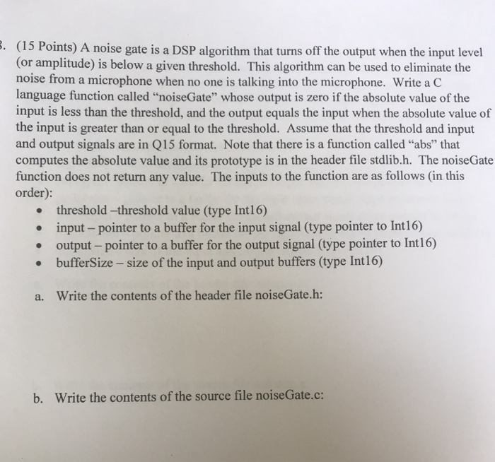  . (15 Points) A noise gate is a DSP algorithm that
