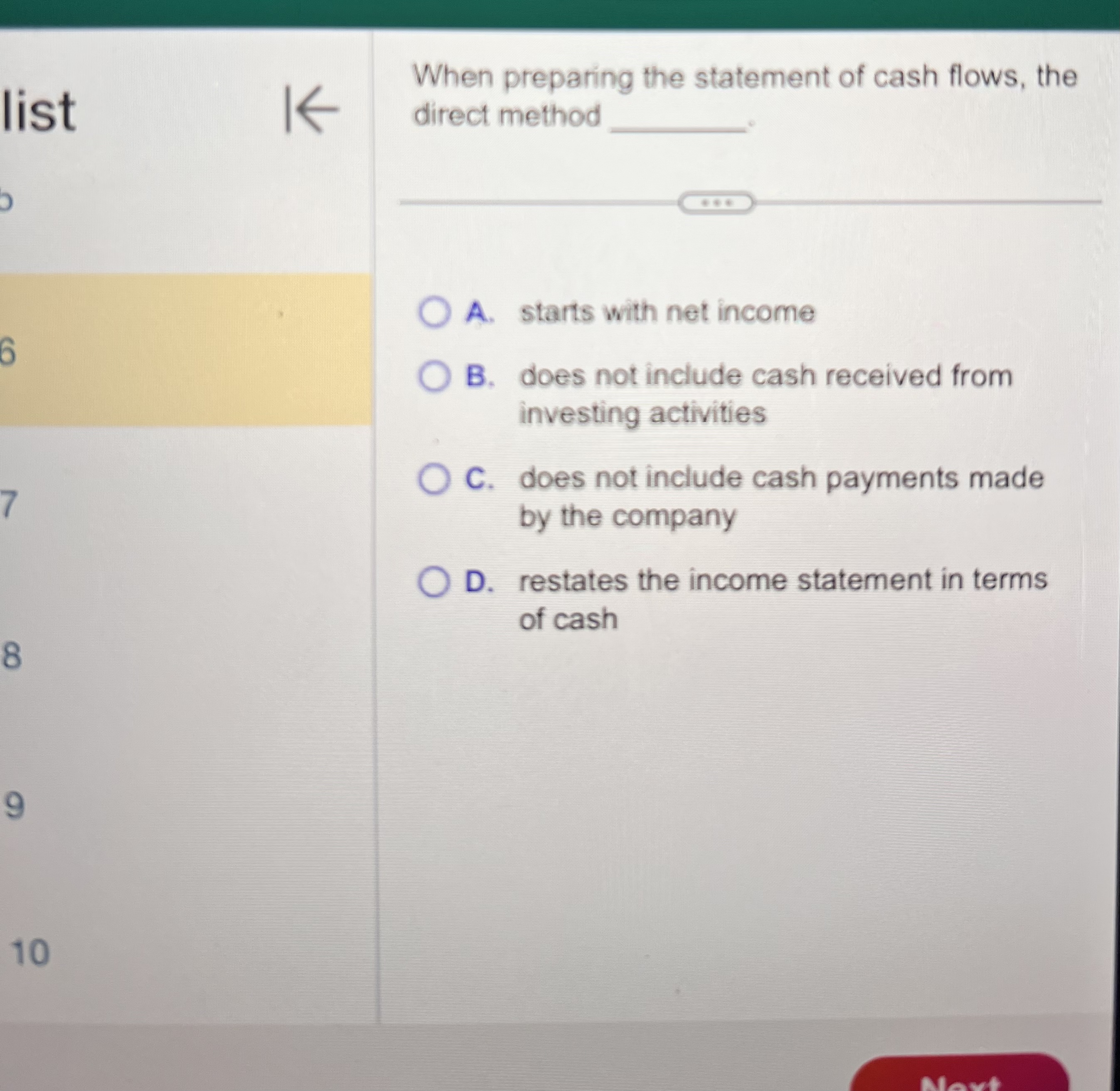 When preparing the statement of cash flows, the direct method A.