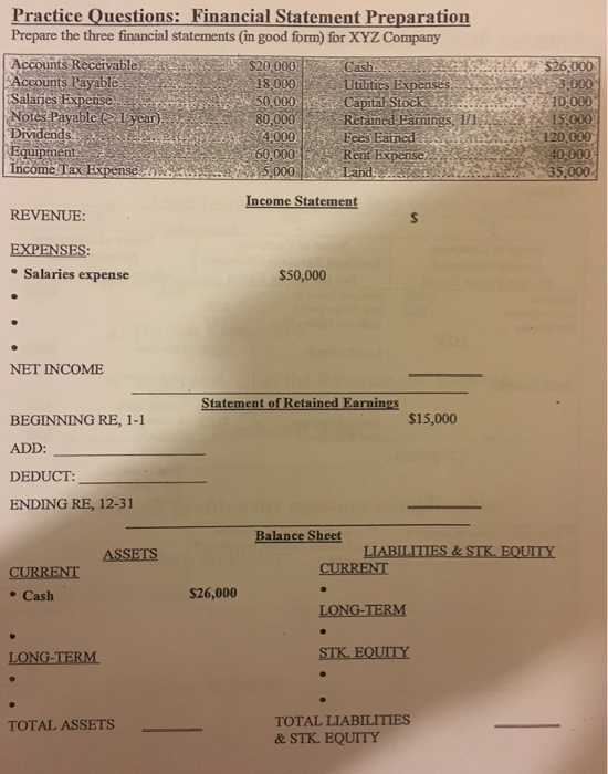  Practice Questions: Financial Statement Preparation Prepare the three financial statements (in