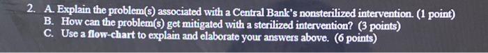  2. A. Explain the problem(s) associated with a Central Bank's nonsterilized