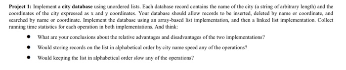 Implementation should be done in C++ Project 1: Implement a city database