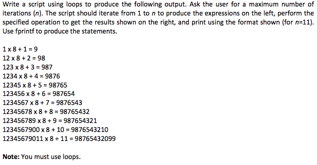 Write a script using loops to produce the following output. Ask