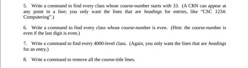 Homework 3. Using Unix. 5. Write a command to find every class