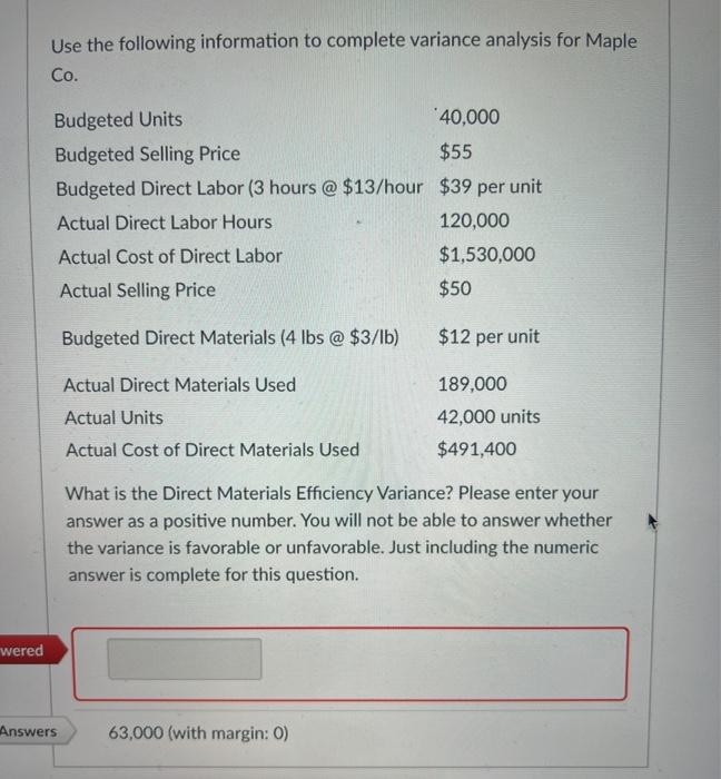  Use the following information to complete variance analysis for Maple Co.