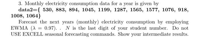  3. Monthly electricity consumption data for a year is given by