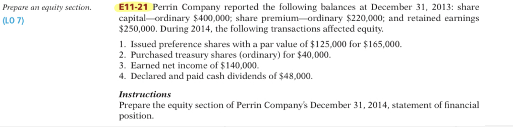 Prepare an equity section. (LO7) E11-21 Perrin Company reported the following
