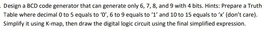Design a BCD code generator that can generate only 6,7,8, and