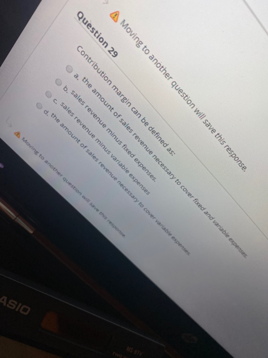  Moving to another question will save this response. > Moving to