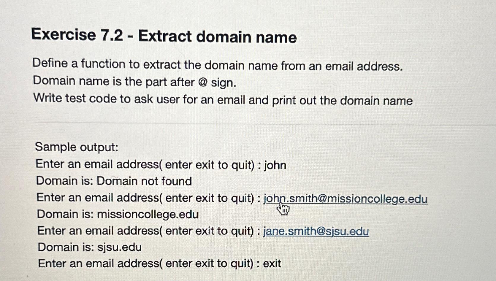  Exercise 7.2- Extract domain name Define a function to extract the