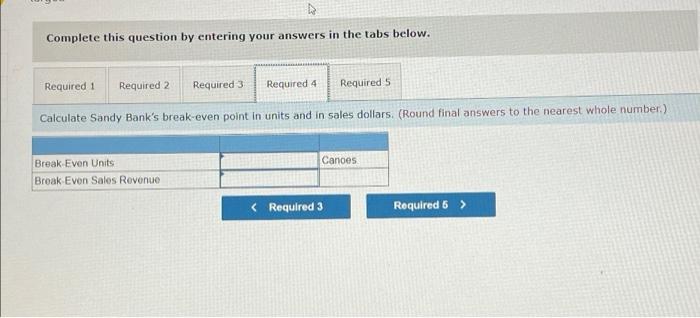 sell 820 canoes. Prepare a contribution margin income statement for the company