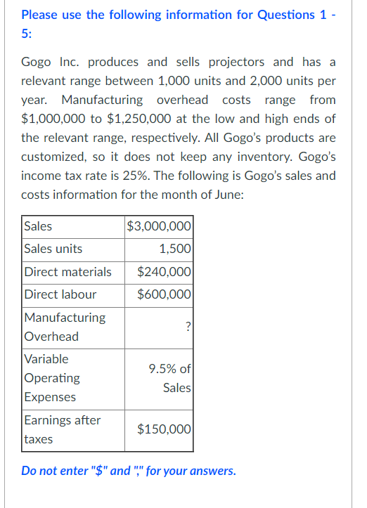  Please use the following information for Questions 1 5 : Gogo