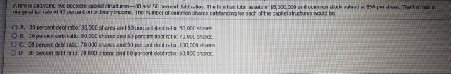  A firm is analyzing two possible capital structures-30 and 50 percent