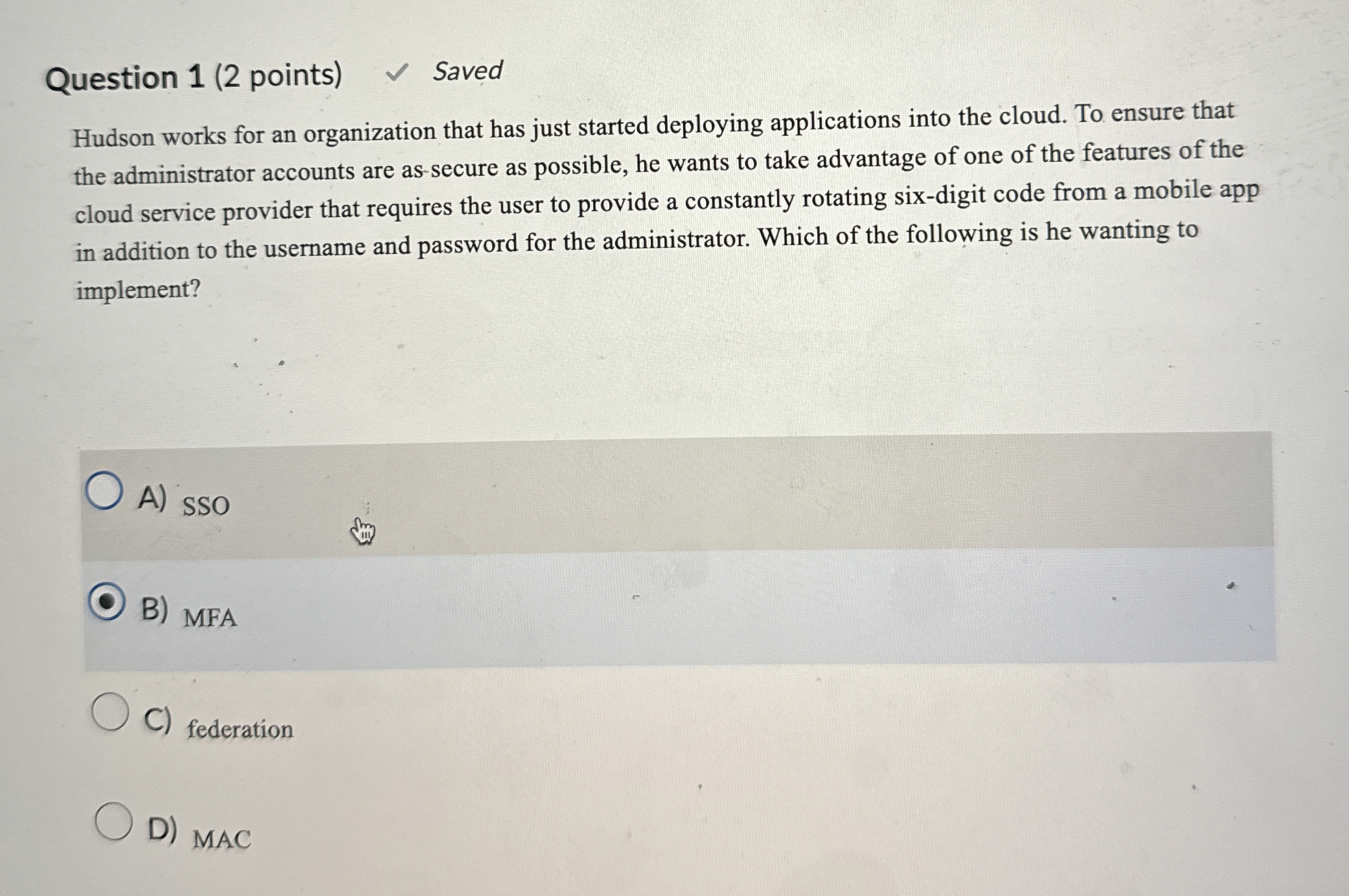  Question 1(2 points) Saved Hudson works for an organization that has
