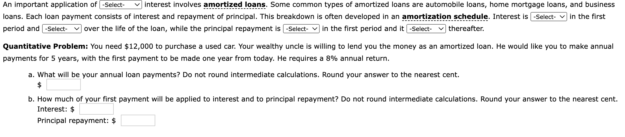 An important application of interest involves amortized loans. Some common types