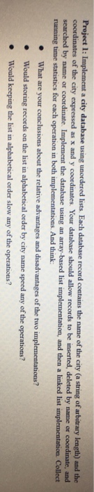  Project 1: Implement a city database using unordered lists Each database