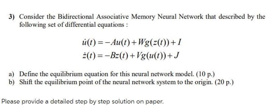 3) Consider the Bidirectional Associative Memory Neural Network that described by