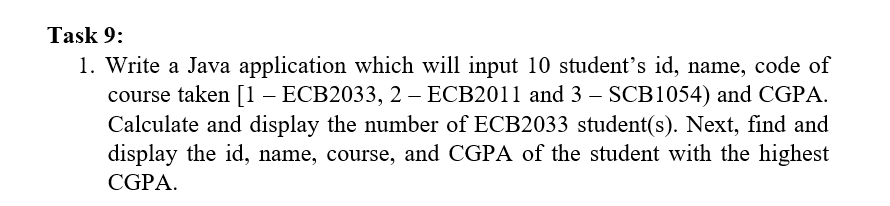 Write a Java application which will input 10 students id, name, code