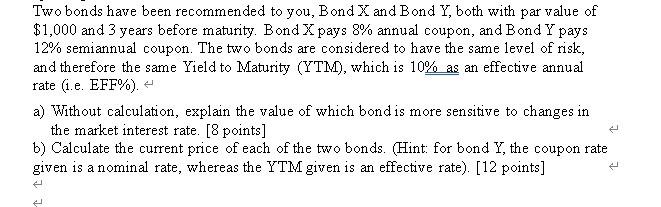 do not use excel thanks Two bonds have been recommended to you,
