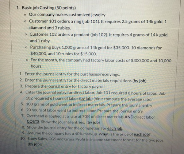  1. Basic job Costing (50 points) o Our company makes customized