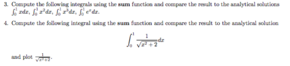 How to code this in MATLAB 3. Compute the following integrals using