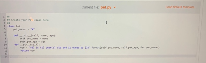 two seperate files: main.py and pet.py. I imported pet into main, so