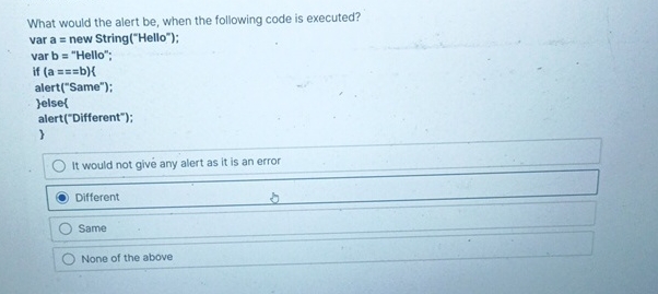 What would the alert be, when the following code is executed?