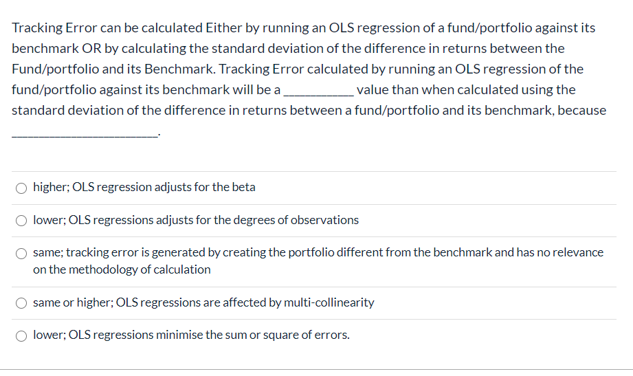  Tracking Error can be calculated Either by running an OLS regression