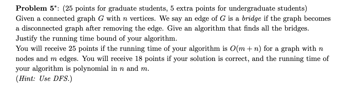 Problem 5: (25 points for graduate students, 5 extra points for