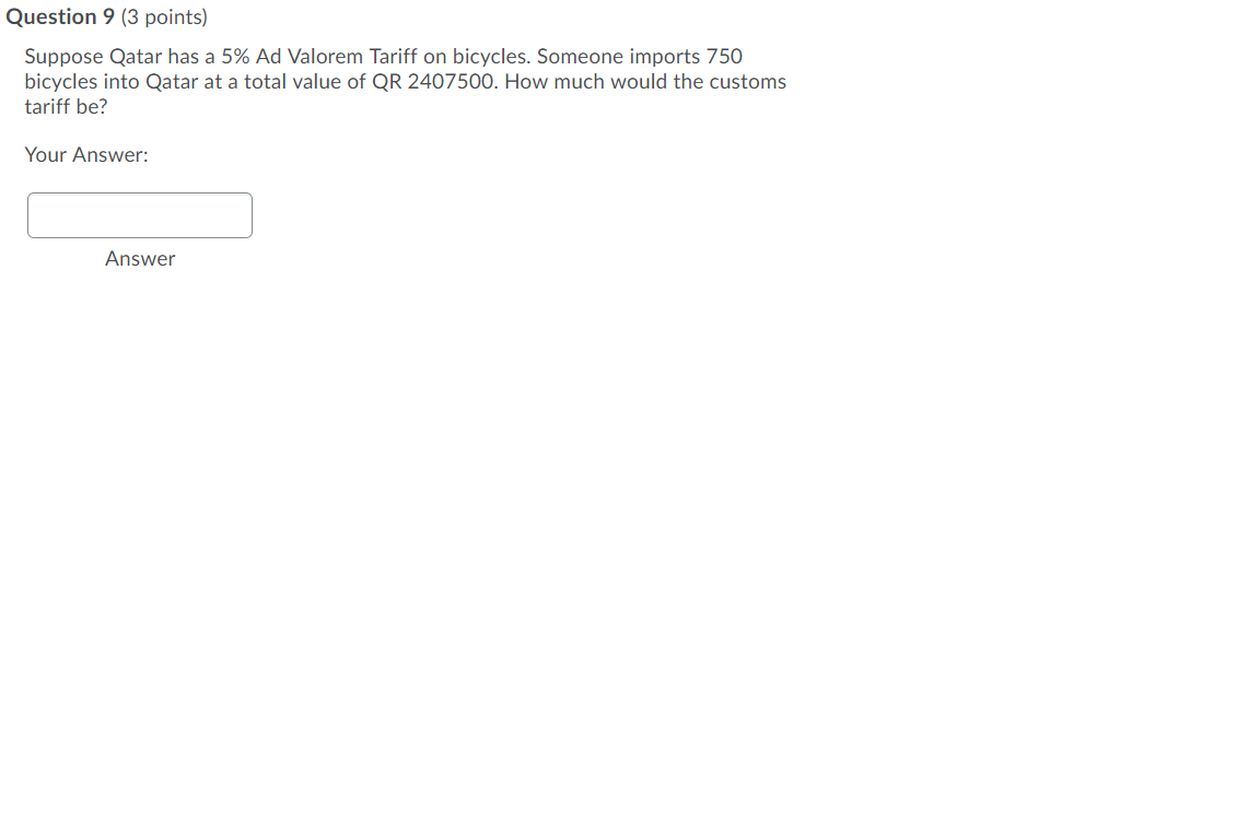 Question 9 (3 points) Suppose Qatar has a 5% Ad Valorem