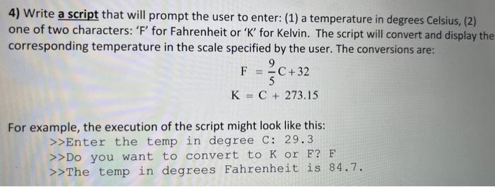  Please use MatLab 4) Write a script that will prompt the