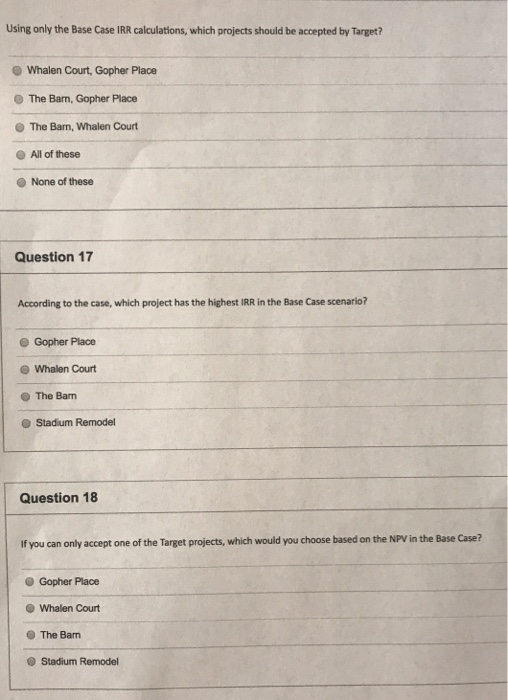  Using only the Base Case IRR calculations, which projects should be