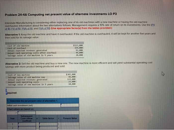  1. Determine the net present value of alternative 1. Initial cash