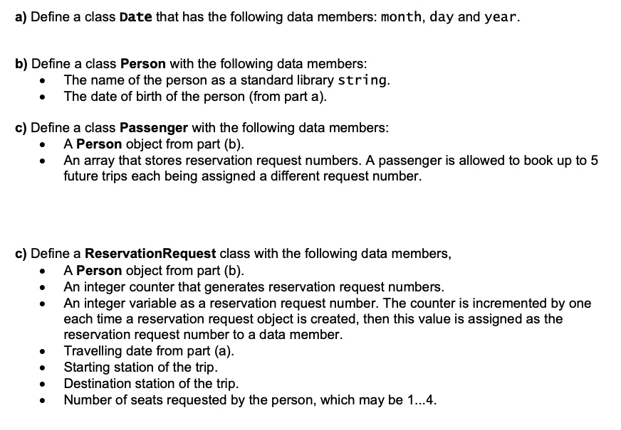  a) Define a class Date that has the following data members: