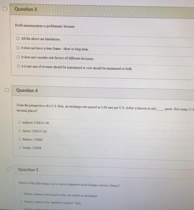  Question 3 Profit maximization is problematic because All the above are