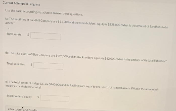 Current Attempt in Progress Use the basic accounting equation to answer