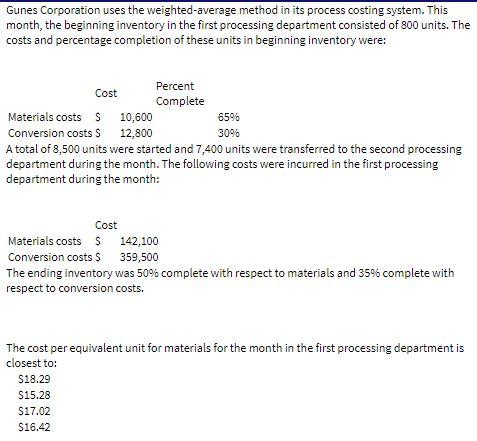 Gunes Corporation uses the weighted-average method in its process costing system.